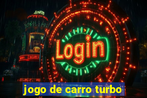 jogo de carro turbo